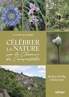 Célébrer la nature sur le Chemin de Compostelle - Du Puy-en-Velay à Roncevaux