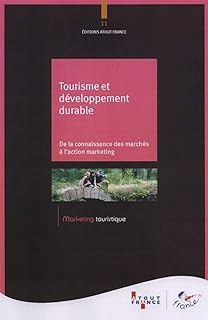 Tourisme et développement durable: De la connaissance des marchés à l