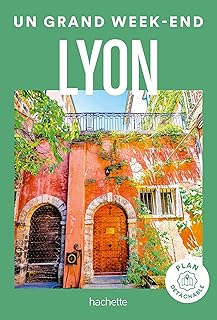 Lyon Guide Un Grand Week-end