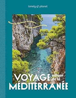 Lonely Planet - Voyage autour de la Méditerranée: Découvrez l
