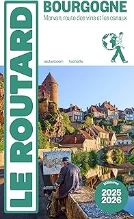 Guide du Routard Bourgogne 2025/26: Morvan, route des vins et les canaux