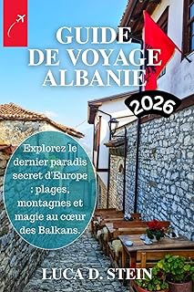 GUIDE DE VOYAGE ALBANIE 2026: Explorez le dernier paradis secret d
