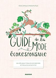 Guide de la mode écoresponsable: Les clés pour mieux la comprendre et mieux la consommer (PRATIQUE GREEN)