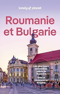 Lonely Planet - Guide Roumanie et Bulgarie 2025-2026: Itinéraires, expériences, conseils pratiques