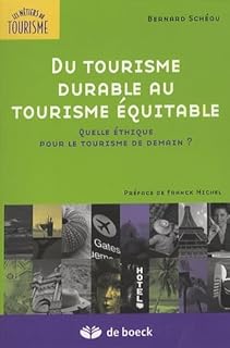 Du tourisme durable au tourisme équitable: Quelle éthique pour le tourisme de demain ?